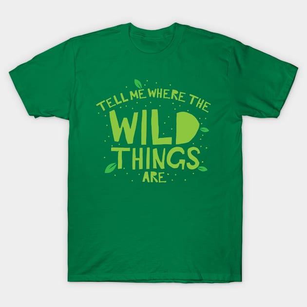 tell me where the wild things are T-Shirt by jazzydevil